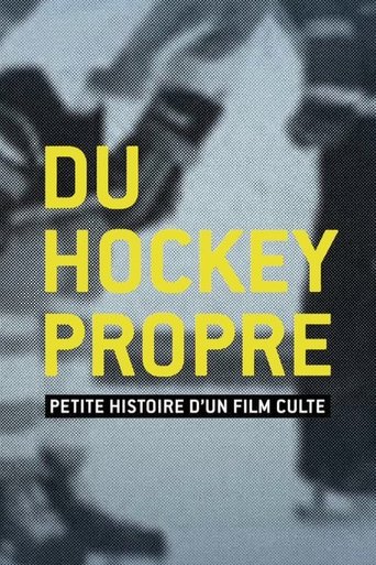 Du hockey propre : petite histoire d'un film culte Poster of Du hockey propre : petite histoire d'un film culte