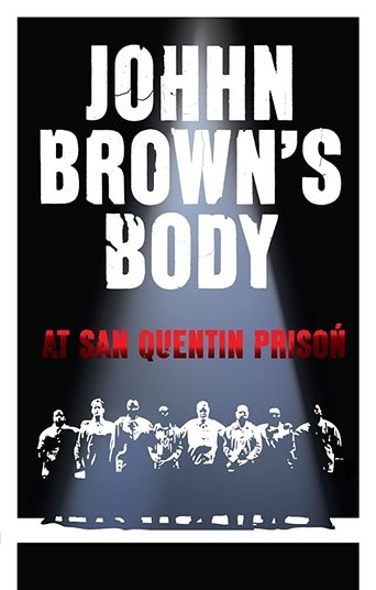 John Brown's Body at San Quentin Prison Poster of John Brown's Body at San Quentin Prison