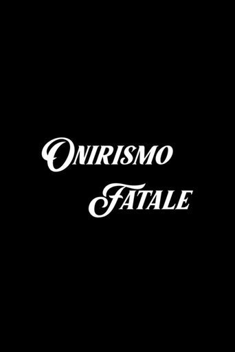 Onirismo Fatale Poster of Onirismo Fatale