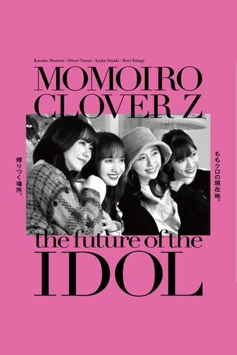 Momoiro Clover Z -the future of IDOL- Poster of Momoiro Clover Z -the future of IDOL-