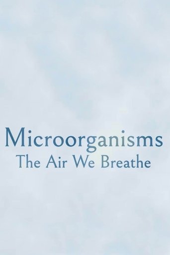 Microorganisms: The Air We Breathe Poster of Microorganisms: The Air We Breathe