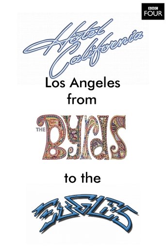 Hotel California: LA from The Byrds to The Eagles Poster of Hotel California: LA from The Byrds to The Eagles