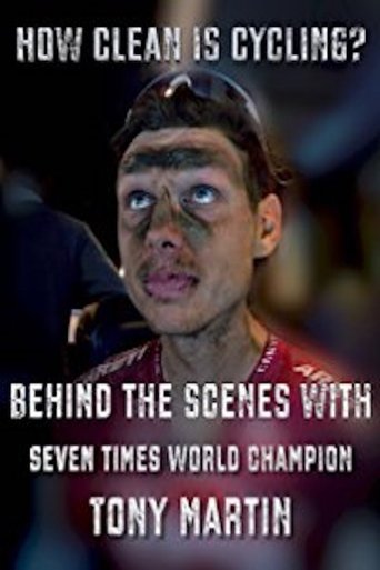 How Clean is Cycling? Behind the scenes with seven times world champion Tony Martin Poster of How Clean is Cycling? Behind the scenes with seven times world champion Tony Martin