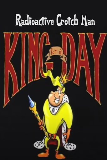 Radioactive Crotch Man in: King for a Day Poster of Radioactive Crotch Man in: King for a Day