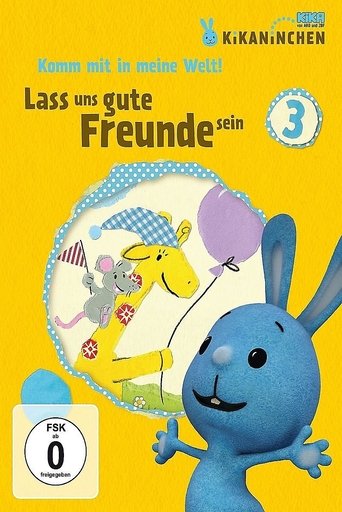 Kikaninchen - Lass uns gute Freunde sein Poster of Kikaninchen - Lass uns gute Freunde sein