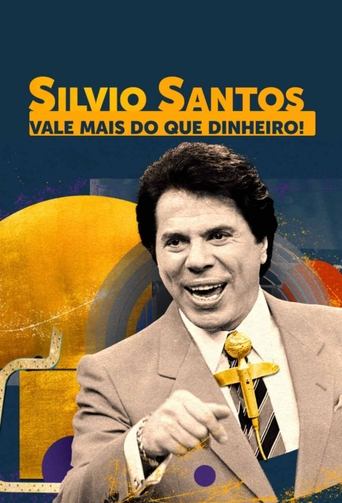 Silvio Santos: Vale Mais do que Dinheiro! Poster of Silvio Santos: Vale Mais do que Dinheiro!