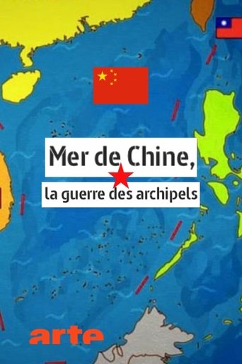 Mer de Chine, la guerre des archipels Poster of Mer de Chine, la guerre des archipels