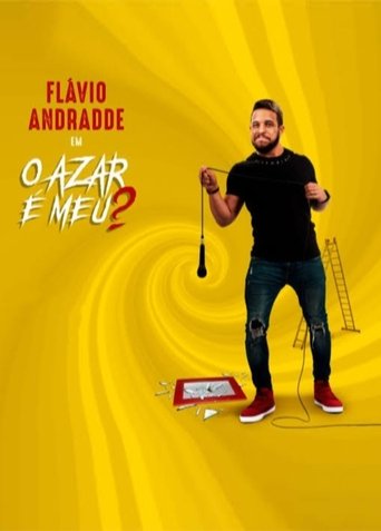 Flávio Andradde: O Azar É Meu? Poster of Flávio Andradde: O Azar É Meu?
