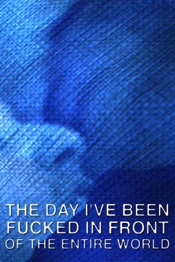 The Day I've Been Fucked in Front of the Entire World Poster of The Day I've Been Fucked in Front of the Entire World