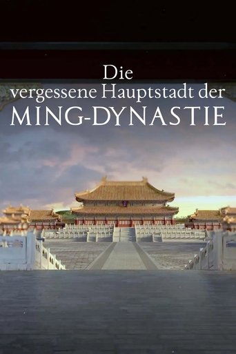 The Ming Dynasty’s Forgotten Capital Poster of The Ming Dynasty’s Forgotten Capital