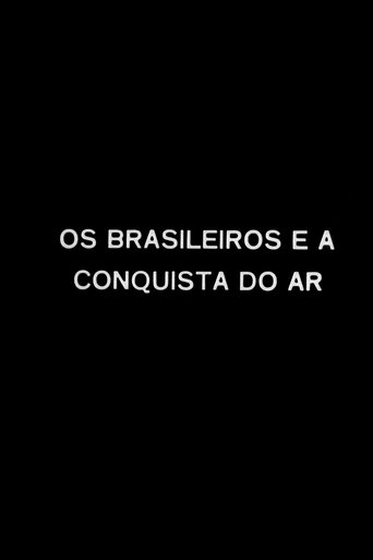 Os Brasileiros e a Conquista do Ar Poster of Os Brasileiros e a Conquista do Ar