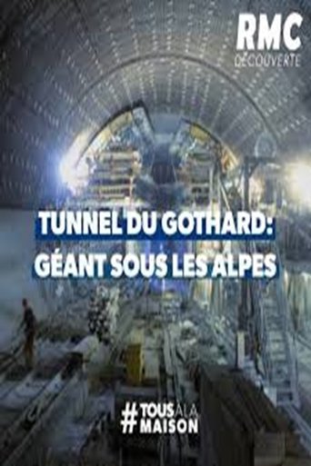 Le tunnel du Gothard : un géant sous les Alpes Poster of Le tunnel du Gothard : un géant sous les Alpes