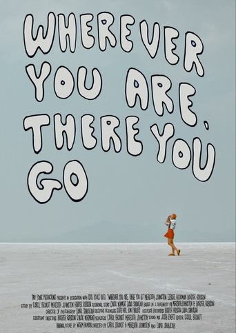 Wherever You Are, There You Go Poster of Wherever You Are, There You Go