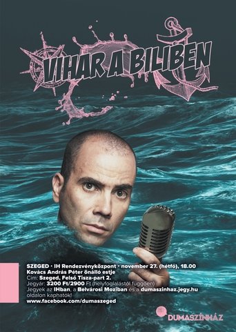Dumaszínház: Vihar a biliben - Kovács András Péter önálló estje Poster of Dumaszínház: Vihar a biliben - Kovács András Péter önálló estje