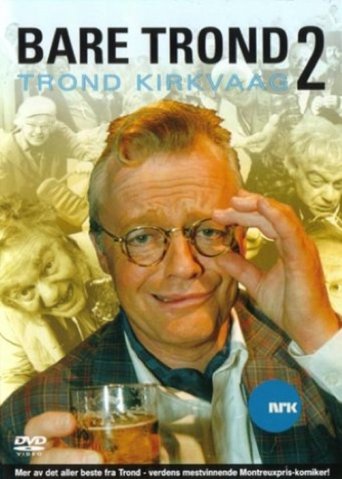Trond Kirkvaag - Bare Trond 2 Poster of Trond Kirkvaag - Bare Trond 2