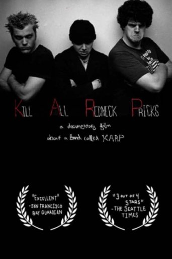 Kill All Redneck Pricks: A Documentary Film about a Band Called KARP Poster of Kill All Redneck Pricks: A Documentary Film about a Band Called KARP