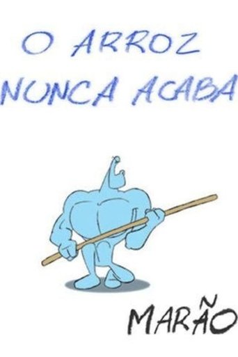O Arroz Nunca Acaba Poster of O Arroz Nunca Acaba