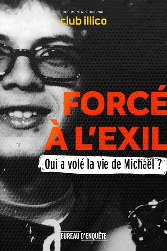 Forcé à l’exil : qui a volé la vie de Michaël? Poster of Forcé à l’exil : qui a volé la vie de Michaël?