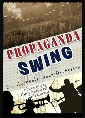 Propaganda Swing - Dr. Goebbels' Jazz Orchestra Poster of Propaganda Swing - Dr. Goebbels' Jazz Orchestra