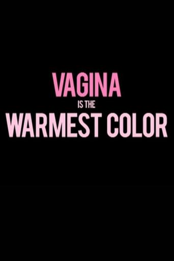 Vagina Is the Warmest Color Poster of Vagina Is the Warmest Color