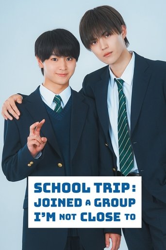 School Trip: Joined A Group I'm Not Close To Poster of School Trip: Joined A Group I'm Not Close To