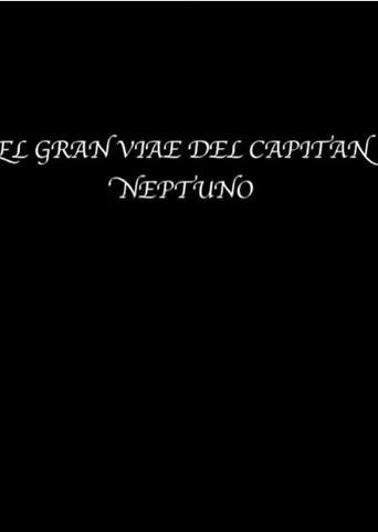 The great voyage of Captain Neptune Poster of The great voyage of Captain Neptune