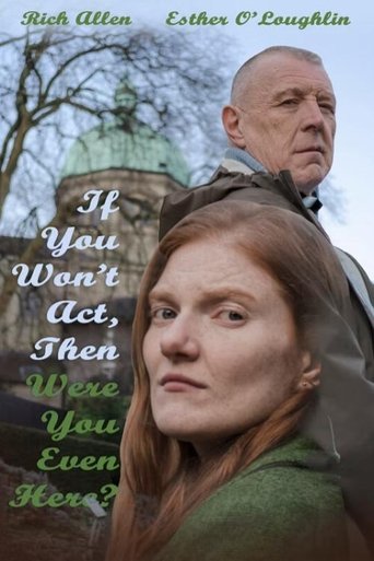 If You Won't Act, Then Were You Even Here Poster of If You Won't Act, Then Were You Even Here