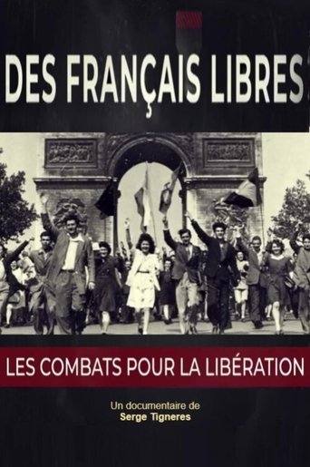 Des Français libres, les combats pour la libération Poster of Des Français libres, les combats pour la libération