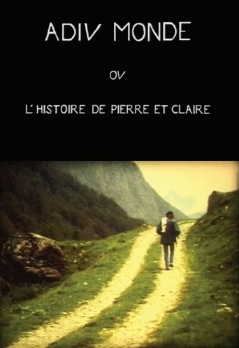 Adieu monde ou l'histoire de Pierre et Claire Poster of Adieu monde ou l'histoire de Pierre et Claire