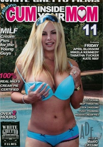 I Wanna Cum Inside Your Mom 11 Poster of I Wanna Cum Inside Your Mom 11