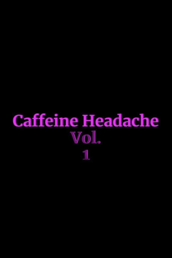 Caffeine Headache Vol. 1 Poster of Caffeine Headache Vol. 1
