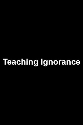 Teaching Ignorance Poster of Teaching Ignorance