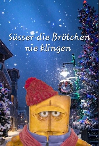 Süsser die Brötchen nie klingen Poster of Süsser die Brötchen nie klingen