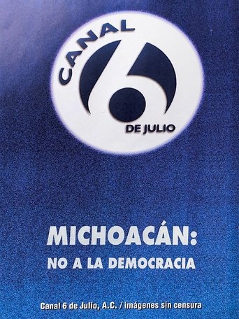 Michoacán: No a la democracia Poster of Michoacán: No a la democracia