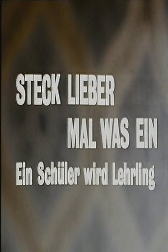 Steck lieber mal was ein - Ein Schüler wird Lehrling Poster of Steck lieber mal was ein - Ein Schüler wird Lehrling