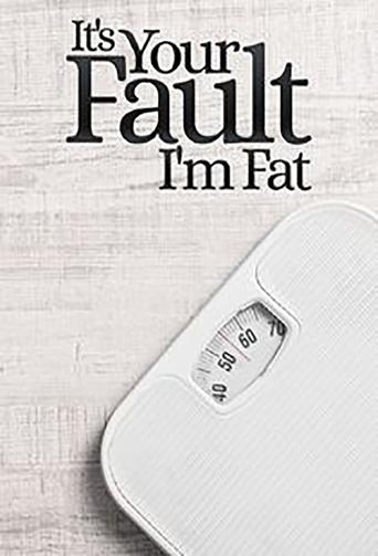 It's Your Fault I'm Fat Poster of It's Your Fault I'm Fat