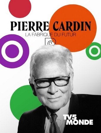Pierre Cardin: La Fabrique du Futur Poster of Pierre Cardin: La Fabrique du Futur