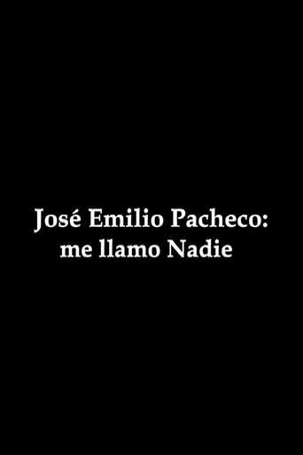 José Emilio Pacheco: me llamo Nadie Poster of José Emilio Pacheco: me llamo Nadie