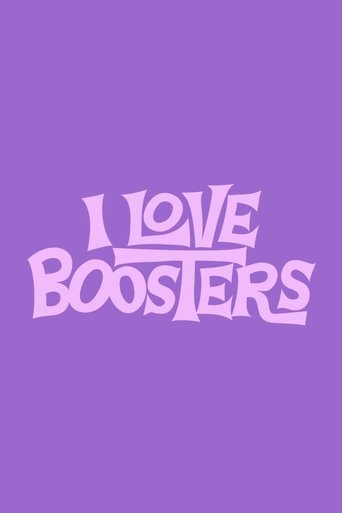 I Love Boosters Poster of I Love Boosters