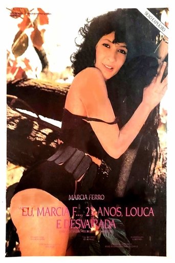 Me, Márcia F., 23 Years Old, Crazy and Madness. Poster of Me, Márcia F., 23 Years Old, Crazy and Madness.