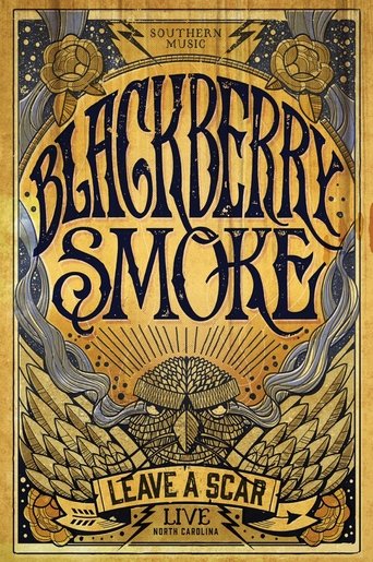 Blackberry Smoke: Leave A Scar - Live In North Carolina Poster of Blackberry Smoke: Leave A Scar - Live In North Carolina