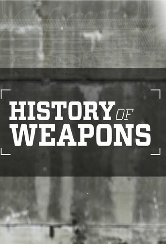 History of Weapons - Season 1 Portrait for History of Weapons - Season 1