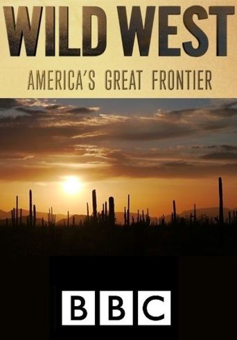 Wild West: America's Great Frontier Poster of Wild West: America's Great Frontier