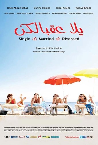 Yalla Aa'belkon: Single, Married, Divorced Poster of Yalla Aa'belkon: Single, Married, Divorced