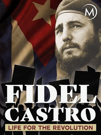 Fidel Castro: Life for the Revolution Poster of Fidel Castro: Life for the Revolution