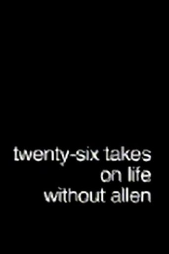 Twenty-Six Takes on Life Without Allen Poster of Twenty-Six Takes on Life Without Allen