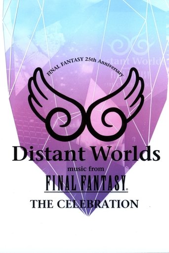 Distant Worlds: Music from Final Fantasy the Celebration Poster of Distant Worlds: Music from Final Fantasy the Celebration