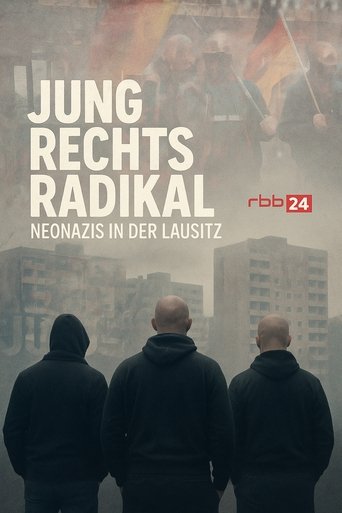 Jung.Rechts.Radikal - Neonazis in der Lausitz Poster of Jung.Rechts.Radikal - Neonazis in der Lausitz