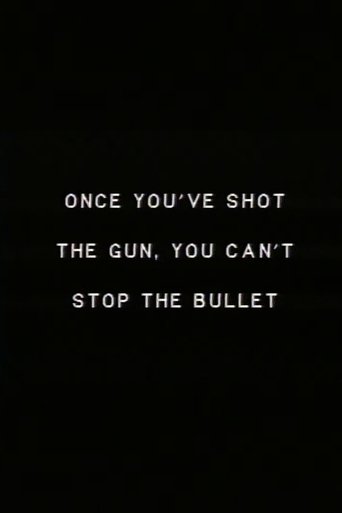 Once you’ve shot the gun you can’t stop the bullet. Poster of Once you’ve shot the gun you can’t stop the bullet.