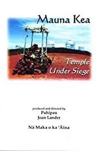 Mauna Kea: Temple Under Siege Poster of Mauna Kea: Temple Under Siege